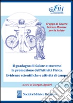 Il guadagno di salute attraverso la promozione dell'attività fisica. Evidenze scientifiche e attività di campo