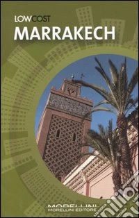 Marrakech. Ediz. illustrata libro