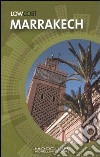 Marrakech. Ediz. illustrata libro