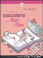 Come coccolarsi con libri e film