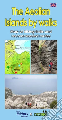 The Aeolian Islands by walks. Map of hiking trails and recommended routes. Con carta dei sentieri libro