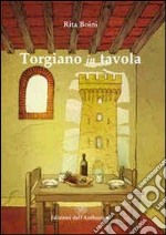 Torgiano in tavola. Ricette e riti di un territorio libro