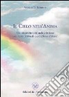 Il cielo nell'anima. Un itinerario spirituale cristiano con santa Teresa d'Avila (Teresa di Gesù) libro