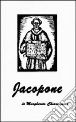 Jacopone. Mistero in tre atti e cinque quadri di rappresentare su la piazza di Tosi a maggior gloria d'Iddio e del suo poeta