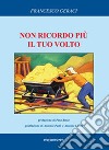 Non ricordo più il tuo volto libro