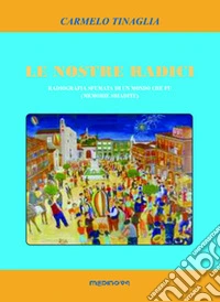 Le nostre radici libro
