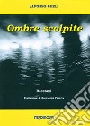 Ombre scolpite libro