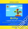 Billy. Il pappagallo dalle piume di arcobaleno libro