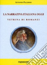 La narrativa italiana oggi. Vetrina di romanzi libro