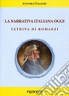 La narrativa italiana oggi. Vetrina di romanzi libro