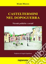 Casteltermini nel dopoguerra. Vicende politiche e sociali libro