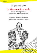 La fisarmonica nuda. Analisi ed esegesi sulla costruzione della fisarmonica libro