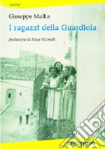 I ragazzi della Guardiola libro