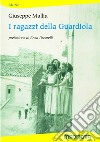 I ragazzi della Guardiola libro di Mallia Giuseppe