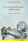 Il profumo dell'angelo e altre storie libro