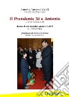 Il presidente XI e Antonio. Diario di un incontro indimenticabile libro