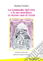 La commedia dell'arte e le sue maschere: lo strano caso di Giufà