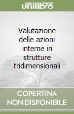 Valutazione delle azioni interne in strutture tridimensionali libro