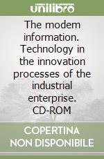 The modem information. Technology in the innovation processes of the industrial enterprise. CD-ROM