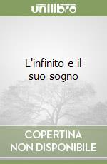 L'infinito e il suo sogno libro