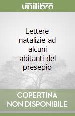 Lettere natalizie ad alcuni abitanti del presepio