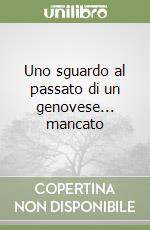Uno sguardo al passato di un genovese... mancato libro
