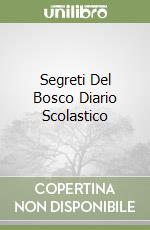 Segreti Del Bosco Diario Scolastico libro