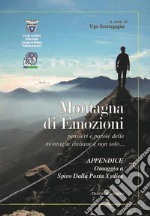 Montagna di emozioni. Pensieri e parole delle montagne italiane e non solo... libro