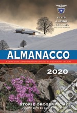 Almanacco Club Alpino Italiano 2020. Ediz. a spirale libro