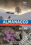 Almanacco Club Alpino Italiano 2020. Ediz. a spirale libro di Scortegagna U. (cur.)