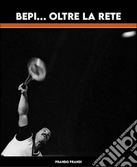 Bepi... Oltre la rete!