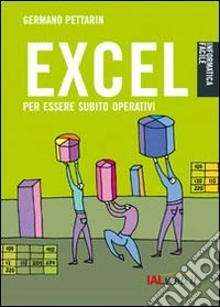 Excel. Per essere subito operativi