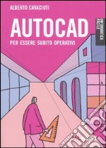 Autocad. Per essere subito operativi