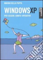 Windows XP. Per essere subito operativi libro