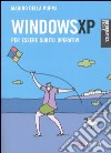 Windows XP. Per essere subito operativi libro