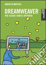 Dreamweaver. Creare siti in modo professionale libro