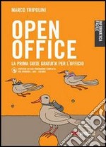 OpenOffice. La prima suite gratuita per l'ufficio. Con CD-ROM libro