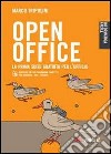 OpenOffice. La prima suite gratuita per l'ufficio. Con CD-ROM libro