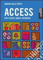 Access. Per essere subito operativi libro