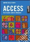 Access. Per essere subito operativi libro