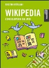 Wikipedia. L'enciclopedia sul Web libro
