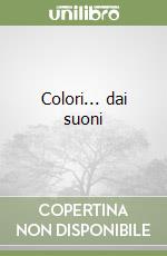 Colori... dai suoni libro