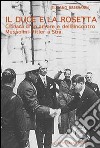 Il duce e la Rosetta. Cronaca di un amore e dell'incontro Mussolini-Hitler a Stra libro di Bressanin Silvano