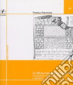 Le murature archeologiche: conoscenza storica, tecnologica, materica