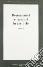 Restauratori e restauri in archivio. Vol. 3 libro