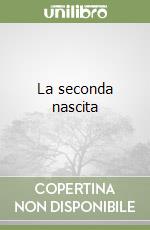 La seconda nascita libro