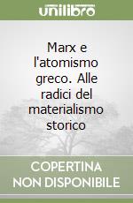 Marx e l'atomismo greco. Alle radici del materialismo storico libro