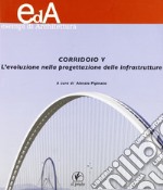 Corridoio V. L'evoluzione nella progettazione delle infrastrutture