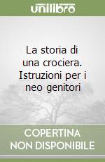 La storia di una crociera. Istruzioni per i neo genitori