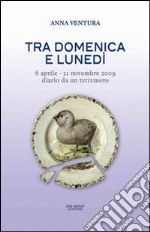 Tra domenica e lunedì diario di un terremoto libro